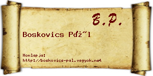 Boskovics Pál névjegykártya